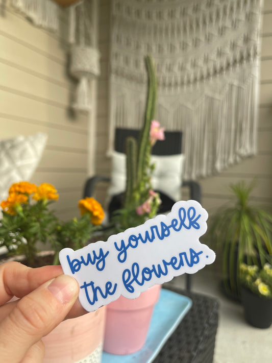 Buy Yourself The Flowers Sticker